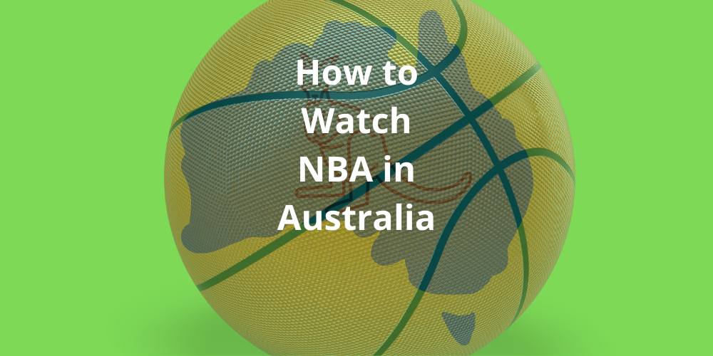 How to Watch NBA in Australia
