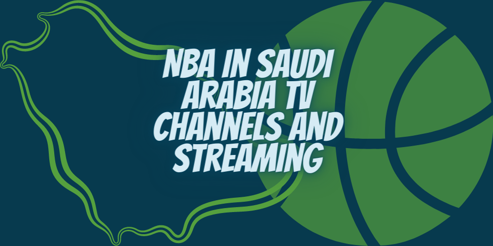 how to watch nba in saudi arabia