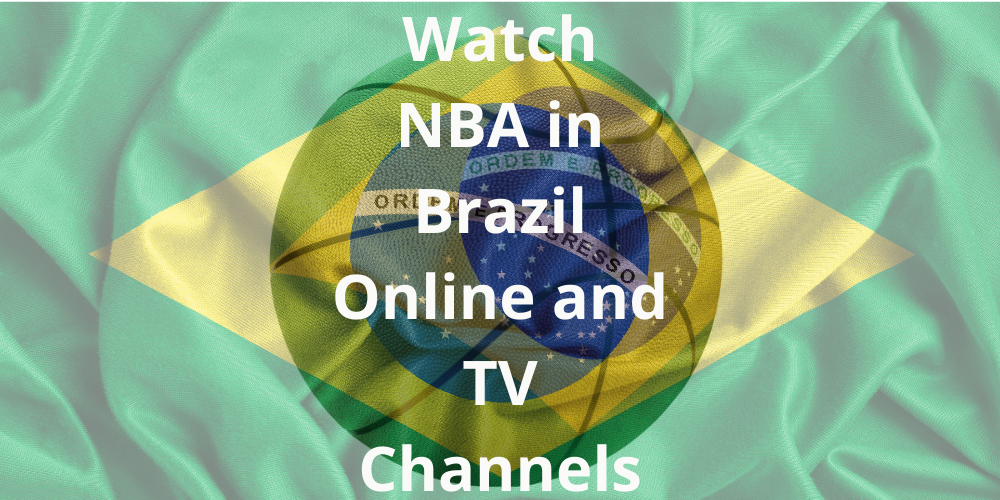Watch NBA 2024 Playoffs Online in Brazil