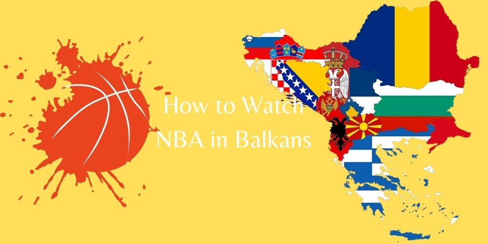 How to Watch NBA in Balkans