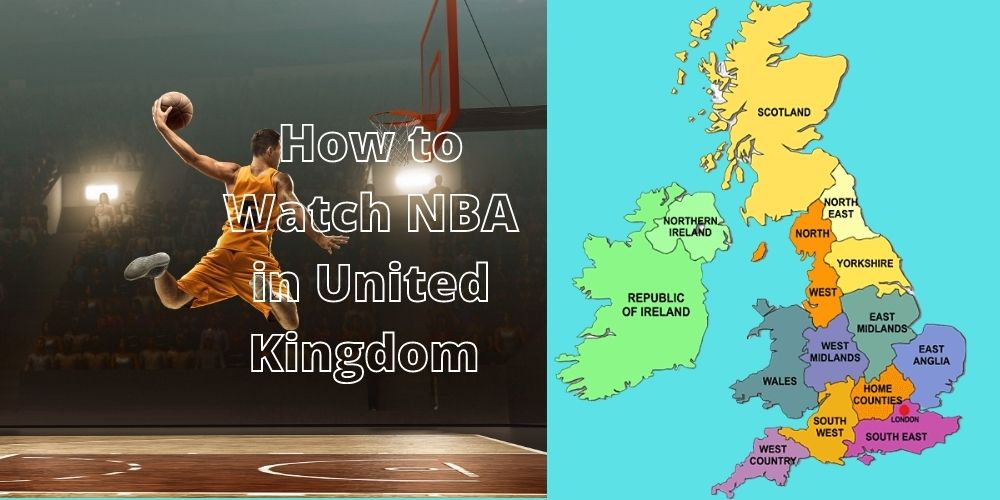 How to Watch NBA in United Kingdom
