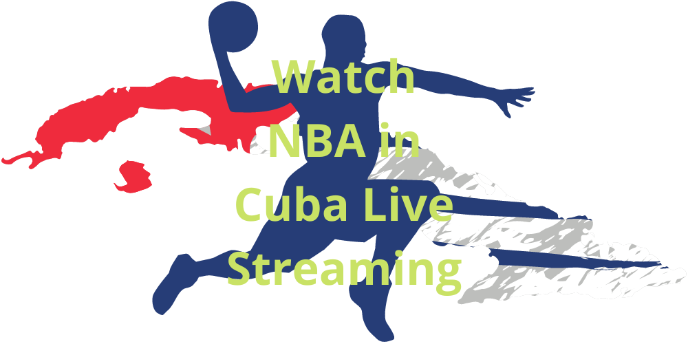 How to Watch 2024 NBA Playoffs Free Streaming in Cuba