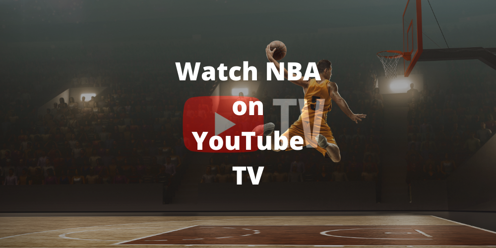 Watch NBA on YouTube TV
