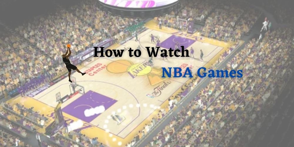 How to Watch NBA 2023 Online Anywhere in the World