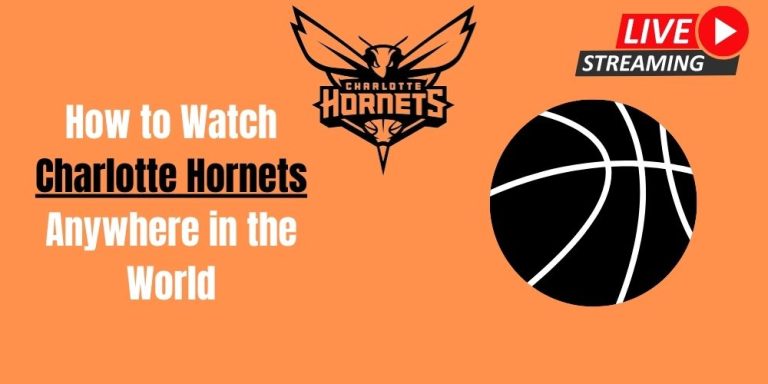 How to Watch Charlotte Hornets Anywhere in the World