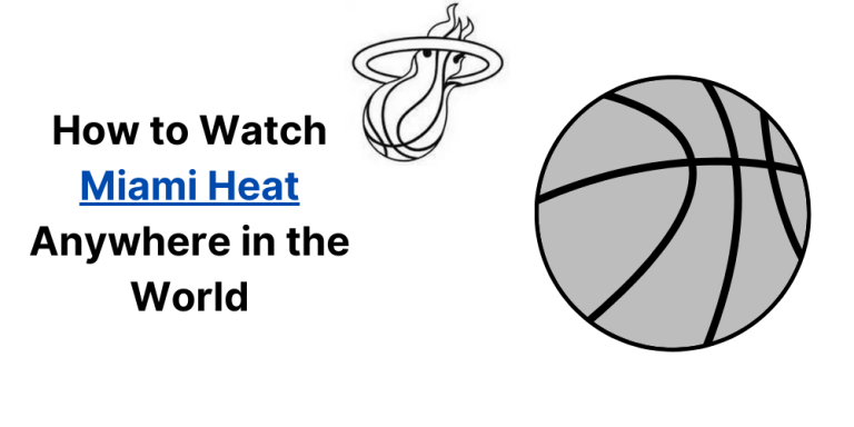 How to Watch Miami Heat Anywhere in the World