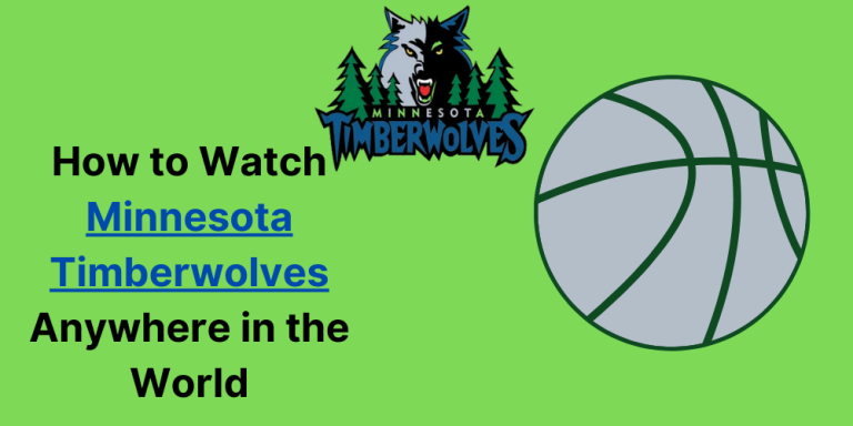 How to Watch Minnesota Timberwolves Anywhere in the World