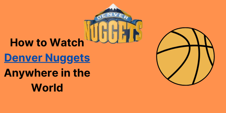 How to Watch Denver Nuggets Anywhere in the World